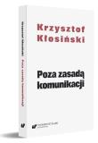 Okładka książki Poza zasadą komunikacji