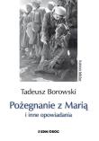Pożegnanie z Marią i inne opowiadania - Borowski. Autor: Borowski Tadeusz. Dadada.pl Okładka książki Pożegnanie z Marią i inne opowiadania - Borowski
