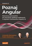 Okładka książki Poznaj Angular. Rzeczowy przewodnik po tworzeniu aplikacji webowych z użyciem frameworku Angular 15. Wydanie IV