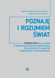 Poznaję i rozumiem świat Podręcznik dla uczniów z niepełnosprawnością intelektualną dla przedszkoli i zespołów rewalidacyjno-wychowawczych. Autor: Agnieszka Borowska-Kociemba, Małgorzata Krukowska. Dadada.pl Okładka książki Poznaję i rozumiem świat Podręcznik dla uczniów z niepełnosprawnością intelektualną dla przedszkoli i zespołów rewalidacyjno-wychowawczych