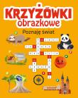 Poznaję świat. Krzyżówki obrazkowe. Autor: Opracowanie zbiorowe. Dadada.pl Okładka książki Poznaję świat. Krzyżówki obrazkowe