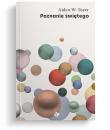 Poznanie Świętego. Autor: Aiden W. Tozer. Dadada.pl Okładka książki Poznanie Świętego