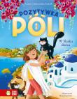 Pozytywka Poli. W blasku słońca. Autor: Aniela Cholewińska-Szkolik. Dadada.pl Okładka książki Pozytywka Poli. W blasku słońca