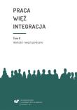 Okładka książki Praca więź integracja. Wyzwania w życiu...