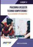 Pracownia Urządzeń Techniki Komputerowej. Część 2. Autor: Kluczewski Jerzy. Dadada.pl Okładka książki Pracownia Urządzeń Techniki Komputerowej. Część 2