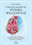 Praktyczny poradnik dla wysoko wrażliwych. Autor: Mąkolska Beata. Dadada.pl Okładka książki Praktyczny poradnik dla wysoko wrażliwych