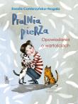 Pralnia pierza. Opowiadania o tym, co ważne wyd. 2024. Autor: Dorota Combrzyńska-Nogala. Dadada.pl Okładka książki Pralnia pierza. Opowiadania o tym, co ważne wyd. 2024