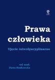 Prawa człowieka. Ujęcie dyscyplinarne. Autor: Bieńkowska Daria. Dadada.pl Okładka książki Prawa człowieka. Ujęcie dyscyplinarne