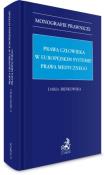 Prawa człowieka w europejskim systemie prawa med... Autor: Bieńkowska Daria. Dadada.pl Okładka książki Prawa człowieka w europejskim systemie prawa med..