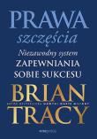 Prawa szczęścia. Niezawodny system zapewniania sobie sukcesu. Autor: Brian Tracy. Dadada.pl Okładka książki Prawa szczęścia. Niezawodny system zapewniania sobie sukcesu