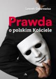 Prawda o polskim Kościele. Autor: Leszek Galarowicz. Dadada.pl Okładka książki Prawda o polskim Kościele