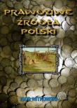 Prawdziwe źródła Polski. Autor: Igor Witkowski. Dadada.pl Okładka książki Prawdziwe źródła Polski