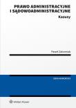 Prawo administracyjne i sądowoadministracyjne. Kazusy. Autor: Zaborniak Paweł. Dadada.pl Okładka książki Prawo administracyjne i sądowoadministracyjne. Kazusy