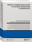Prawo administracyjne w służbie jednostki i wspólnoty. Autor: Knysiak-Sudyka Hanna, Kotulski Mariusz, Aleksandra Puczko, Ruczkowski Piotr, Korzeniowski Piotr, Smarż Joanna, Kamiński Marcin, Sieniuć Magdalena, Duniewska Zofia, Mędrzycki Radosław, Olejniczak-Szałowska Ewa, Zbigniew Kmiecik, Piskorz-Ryń Agnieszka, Marek Lewicki, Lewicka Renata, Martyna Wilbrandt-Gotowicz, Konrad Łuczak, Kamiński Łukasz, Wilczyński Przemysław, Firlus Jakub Grzegorz, Cebera Agata, Rabiega-Przyłęcka Agnieszka, Angelika Kurzawa, Kosicki Tomasz, Natalia Kohtamäki, Paweł Romaniuk, Piotr Kobylski, Paweł Śwital, Dominika Skoczylas, Maria Karcz-Kaczmarek, Anna De Ambrosis Vigna, Monika Kapusta, Łukaszuk Anna, Marta Nikodemska, Łukawska-Białogłowska Dominika. Dadada.pl Okładka książki Prawo administracyjne w służbie jednostki i wspólnoty