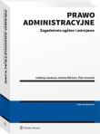 Prawo administracyjne - zagadnienia ogólne i ustrojowe. Autor: Blicharz Jolanta, Lisowski Piotr. Dadada.pl Okładka książki Prawo administracyjne - zagadnienia ogólne i ustrojowe