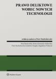 Prawo deliktowe wobec nowych technologii. Autor: Kuźmicka-Sulikowska Joanna, Strugała Radosław, Wilejczyk Magdalena, Machnikowski Piotr, Nina Baranowska. Dadada.pl Okładka książki Prawo deliktowe wobec nowych technologii