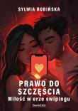 Prawo do szczęścia. Miłość w erze swipingu. Autor: Sylwia Bobińska. Dadada.pl Okładka książki Prawo do szczęścia. Miłość w erze swipingu