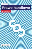 Prawo handlowe w pigułce + testy online. Autor: opracowanie redakcyjne. Dadada.pl Okładka książki Prawo handlowe w pigułce + testy online