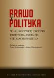 Prawo i polityka. W 100. rocznicę urodzin.... Autor: red. Paweł Czechowski, Niewiadomski Adam. Dadada.pl Okładka książki Prawo i polityka. W 100. rocznicę urodzin...