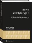 Prawo konstytucyjne. Wybór aktów. Autor: Zubik Marek. Dadada.pl Okładka książki Prawo konstytucyjne. Wybór aktów