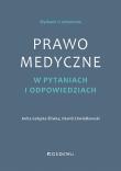 Prawo medyczne w pytaniach i odpowiedziach (wyd. II zmienione). Autor: Gałęska-Śliwka Anita, Dawid Chwiałkowski. Dadada.pl Okładka książki Prawo medyczne w pytaniach i odpowiedziach (wyd. II zmienione)