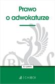Prawo o adwokaturze wyd. 16. Autor: Opracowanie zbiorowe. Dadada.pl Okładka książki Prawo o adwokaturze wyd. 16
