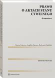 Prawo o aktach stanu cywilnego. Komentarz. Autor: Kotowicz Bartosz, Angelika Kurzawa. Dadada.pl Okładka książki Prawo o aktach stanu cywilnego. Komentarz