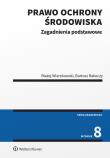 Prawo ochrony środowiska. Autor: Rakoczy Bartosz, Wierzbowski Błażej. Dadada.pl Okładka książki Prawo ochrony środowiska
