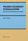 Prawo ochrony sygnalistów. Self-correction podmiotów prawnych. Autor: Kulig Karol. Dadada.pl Okładka książki Prawo ochrony sygnalistów. Self-correction podmiotów prawnych
