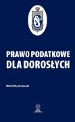 Prawo podatkowe dla dorosłych. Autor: Witold Modzelewski. Dadada.pl Okładka książki Prawo podatkowe dla dorosłych