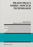 Prawo pracy wobec nowych technologii. Autor: Opracowanie zbiorowe. Dadada.pl Okładka książki Prawo pracy wobec nowych technologii