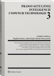 Prawo sztucznej inteligencji i nowych technologii 3. Autor: Gołaczyński Jacek, Michalak Arkadiusz, Sakowska-Baryła Marlena, Świerczyński Marek, Górski Marcin, Fajgielski Paweł, Pietrasz Piotr, Jagielski Mariusz, Fischer Bogdan, Pązik Adam, Dominik Lubasz, Piskorz-Ryń Agnieszka, Ariel Mucha, Karina Kunc-Urbańczyk, Chaba Dawid, Katarzyna Marta Głąb, Klaudia Maciejewska, Agnieszka Ogrodnik-Kalita. Dadada.pl Okładka książki Prawo sztucznej inteligencji i nowych technologii 3