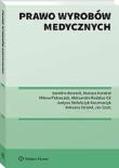 Prawo wyrobów medycznych. Autor: Kondrat Mariusz, Justyna Stefańczyk – Kaczmarzyk, Katarzyna Hałaburda, Roksana Strubel. Dadada.pl Okładka książki Prawo wyrobów medycznych