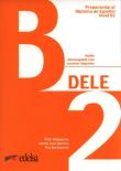 Preparación al DELE B2 Libro del alumno. Autor: Alzugaray Zaragüeta Pilar, Barrios Sabador María José, Bartolomé Alonso María Paz. Dadada.pl Okładka książki Preparación al DELE B2 Libro del alumno