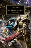 Pretorianin Dorna. Alpha i Omega. Herezja Horusa. Autor: John French. Dadada.pl Okładka książki Pretorianin Dorna. Alpha i Omega. Herezja Horusa