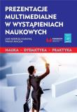 Prezentacje multimedialne w wystąpieniach naukowych. Autor: red. Mariola Antczak. Dadada.pl Okładka książki Prezentacje multimedialne w wystąpieniach naukowych