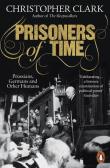 Prisoners of Time. Autor: Christopher Clark. Dadada.pl Okładka książki Prisoners of Time