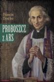 Okładka książki Proboszcz z Ars. Święty Jan Maria Vianney. Biograf