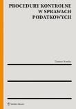 Procedury kontrolne w sprawach podatkowych. Autor: Strzelec Dariusz. Dadada.pl Okładka książki Procedury kontrolne w sprawach podatkowych