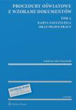 Procedury oświatowe z wzorami dokumentów. Tom 2. Karta nauczyciela oraz prawo pracy. Autor: Marciniak Lidia. Dadada.pl Okładka książki Procedury oświatowe z wzorami dokumentów. Tom 2. Karta nauczyciela oraz prawo pracy