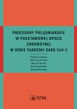 Procedury pielęgniarskie w Podstawowej Opiece Zdrowotnej w dobie pandemii SARS-CoV-2. Autor: Edyta Krzych-Fałta, Pietrzak Mariola, Marzena Jaciubek. Dadada.pl Okładka książki Procedury pielęgniarskie w Podstawowej Opiece Zdrowotnej w dobie pandemii SARS-CoV-2