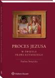 Proces Jezusa w świetle prawa rzymskiego. Autor: Święcicka Paulina. Dadada.pl Okładka książki Proces Jezusa w świetle prawa rzymskiego