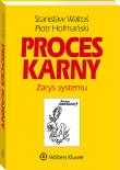 Proces karny. Zarys systemu. Autor: Waltoś Stanisław, Hofmański Piotr. Dadada.pl Okładka książki Proces karny. Zarys systemu