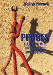 Proces. Kłamstwa, mity, dezinformacje i konfabulacje. Autor: Piecuch Henryk. Dadada.pl Okładka książki Proces. Kłamstwa, mity, dezinformacje i konfabulacje