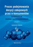 Proces podejmowania decyzji zakupowych przez... Autor: Agnieszka Dejnaka. Dadada.pl Okładka książki Proces podejmowania decyzji zakupowych przez..