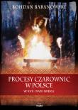 Procesy czarownic w Polsce w XVII i XVIII wieku. Autor: Bohdan Baranowski. Dadada.pl Okładka książki Procesy czarownic w Polsce w XVII i XVIII wieku