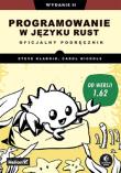 Programowanie w języku Rust. Oficjalny podręcznik wyd. 2. Autor: Klabnik Steve, Nichols Carol. Dadada.pl Okładka książki Programowanie w języku Rust. Oficjalny podręcznik wyd. 2