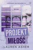 Projekt miłość. Autor: Asher Lauren. Dadada.pl Okładka książki Projekt miłość
