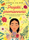 Projekt: promienność. Autor: Kim Angela Jia. Dadada.pl Okładka książki Projekt: promienność