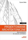 Projektowanie architektoniczne w.3. Autor: Tomasz Malec. Dadada.pl Okładka książki Projektowanie architektoniczne w.3